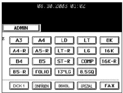 08.10.2003 01:02 ADMIN A3 A4 LD LT 8K A4-R A5-R LT-R LG 16K B4 B5 ST-R COMP 16K-R B5-R FOLIO 13*LG 8.5SQ DICK 1 EINFÜGEN DOCKDL $PEZIAL FAX