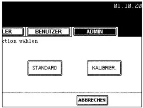 01.10.20 ER BENUTZER ADMIN ction wahlen STANDARD KALIBRIER. ABBRECHEN
