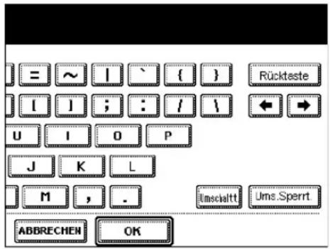 Rückteste U I O P J K L M , - Umschaltt Ums.Sperrt ABBRECHEN OK
