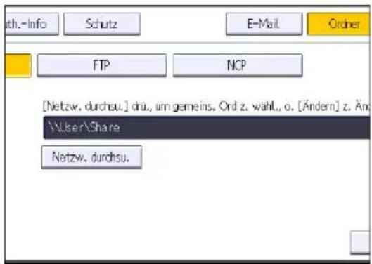 ath.-Info Schutz E-Mail Orcher FTP NCP [Netzw. durchsu.] drü., um gemeins. Ord z. wähl., o. [Ändern] z. Äng \User\Share Netzw. durchsu.