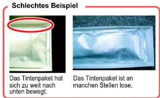 Schlechtes Beispiel Das Tintenpaket hat sich zu weit nach unten bewegt. Das Tintenpaket ist an manchen Stellen lose.
