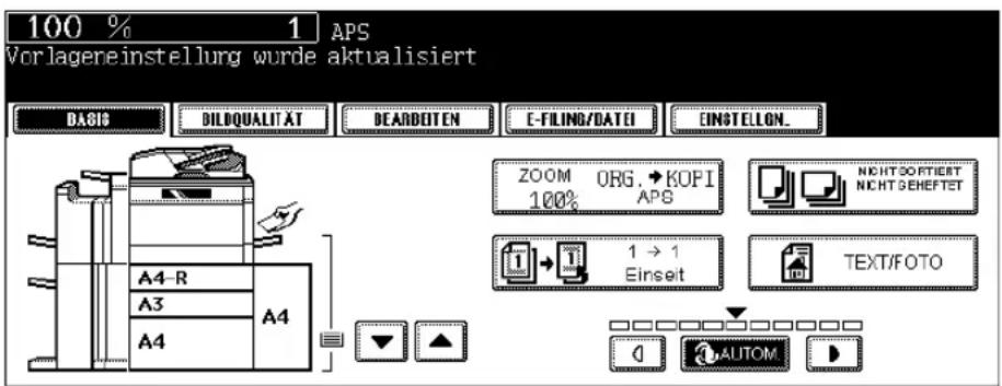 100 % 1 APS Vorlageneinstellung wurde aktualisiert DASIS DILDQUALITÄT DEARDEITEN E-FILING/DATEI EINSTELLON_ A4-R A4 A3 A4 ZOOM ORG.→KOPI 100% APS Nicht softiert Nicht geheftet 1 → 1 Einseit TEXT/FOTO AUTOM