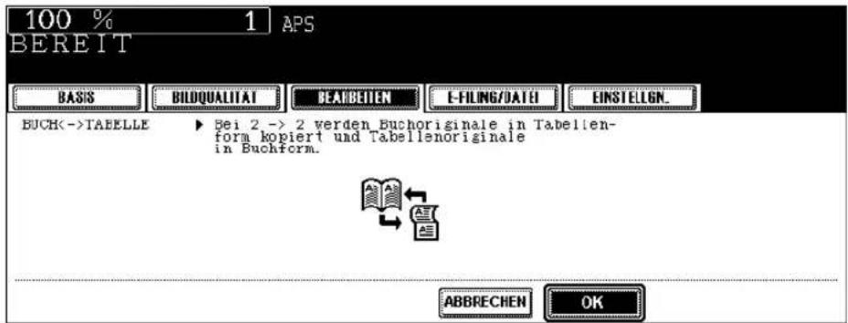 100 % 1 APS BEREIT BASIS BILDQUALITAT BEARBEITEN E-FILING/DATEI EINSTELGN_ BUCH<->TABELLE ▶ Bei 2 -> 2 werden_Buchoriginale in Tabellen- form kopiert und Tabellenoriginale in Buchform. ABBRECHEN OK