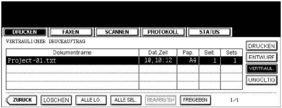 DRUCKEN FAXEN SCANNEN PROTOKOLL STATUS VERTRAULICHER DRUCKAUFTRAG Dokumentrame Project-01.txt Dat.Zei Pap. A4 Seit. 1 Sets DRUCKEN ENTWURF VERTRAUL. UNGULTIG ZURUCK LOSCHEN ALLE LO. ALLE SEL. BEARGEN FREIGEBEN 1/1