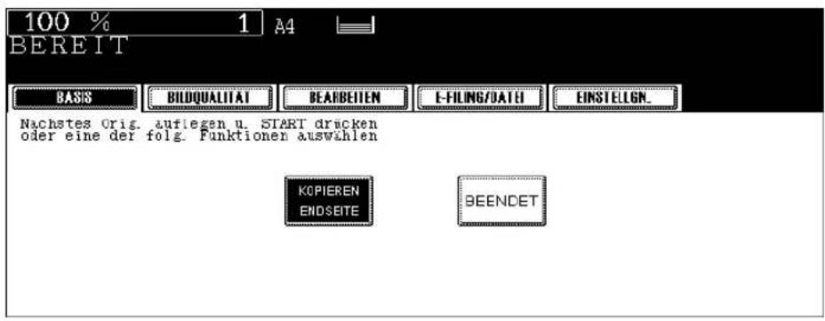 100 % 1 A4 BEREIT BASIS BUDQUALITAT BEARBEITEN E-FILING/DATH EINSTELIGN_ Nachstes Orig. auflegen u. START drücken oder eine der folg. Funktionen auswählen KOPIEREN ENDSEITE BEENCET