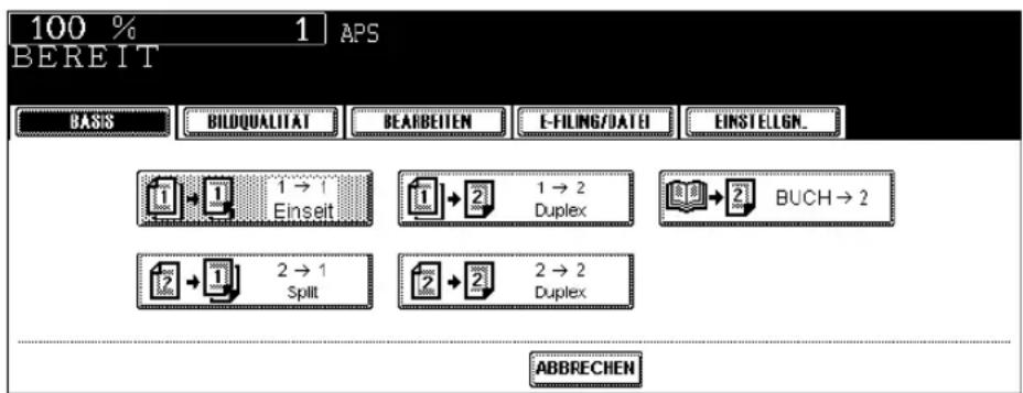100 % 1 APS BEREIT BASIS BILDQUALITAT BEARBEITEN E-FILING/DATEI EINSTELGN... 1 → 1 Einseit 1 → 2 Duplex 2 BUCH → 2 2 → 1 Split 2 → 2 Duplex ABBRECHEN