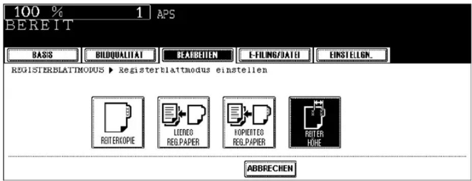100 % 1 APS BEREIT BASIS BILDQUALITAT BEARBEITEN E-FILING/DATE EINSTELGN_ REGISTERBLATTMODUS ► Registerblattmodus einstellen REITERKOPIE LIERG KOPPIETEG REITER HORE ABBRECHEN