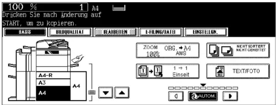 100 % 1 A4 Drücken Sie nach Änderung auf START, um zu kopieren. BASIS BILDQUALITAT REARBEITEN E-FILING/DATE EINSTELIGN. ZOOM ORG.→A4 100% AMS NICHT SORTERT Nicht GEHEITET 1 → 1 Einseit TEXT/FOTO A4-R A3 A4