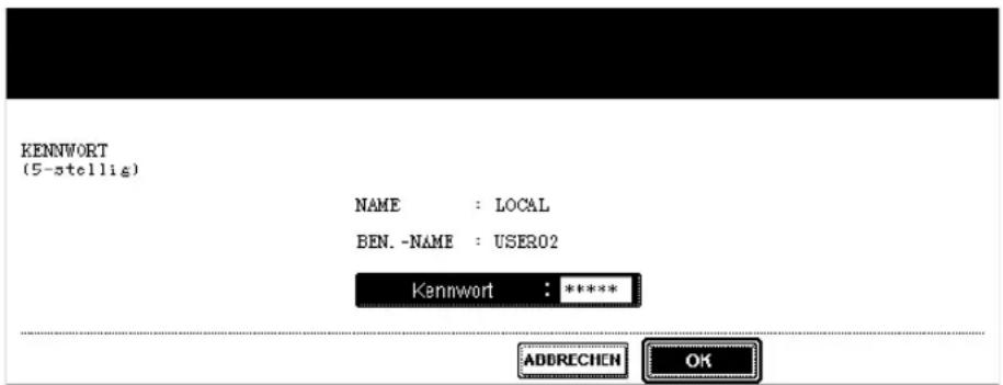 KENNWORT (5-stellig) NAME : LOCAL BEN. -NAME : USER02 Kennewort : ***** ADDRECHEN OK