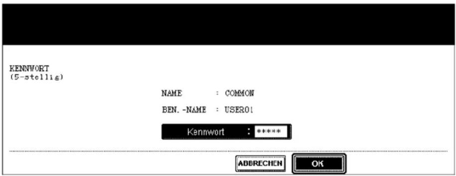 KENNwort (5-stellis) NAME : COMMON BEN.-NAME : USER0! Kennwort : ***** ADDRECHEN OK