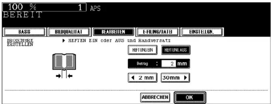 100 % 1 APS BEREIT BASIS BILDQUALITAT BEARBEITEN E-FILING/DATEI EINSTELGN... BROCHURE ERSTELLEN ► HEFTEN EIN oder AUS und Randversatz HEFTUNG EIN HEFTUNG AUS Betrag : 2 mm ← 2 mm 30mm ► ABBRECHEN OK