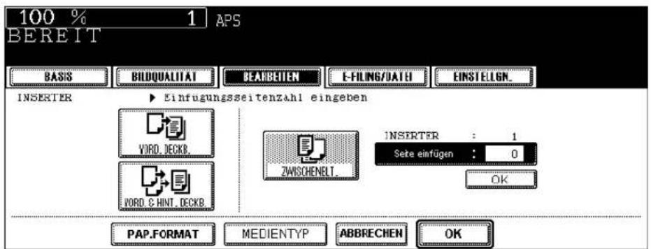 100 % 1 APS BEREIT BASIS BILDQUALITAT BEARBEITEN E-FILING/DATE EINSTELIGN. INSERTER ► Einfugungsseitenzahl eingeben WORD DECKB. WORD C-HINT DECKB. INSERTER : 1 Sete einfügen : 0 OK PAP.FORMAT MEDIENTYP ABBRECHEN OK