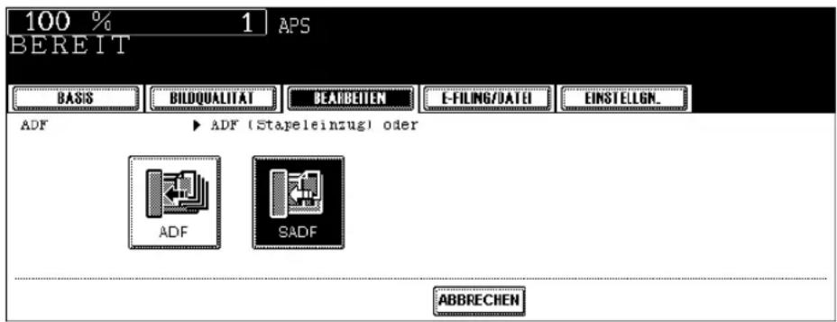 100 % 1 APS BEREIT BASIS BILDQUALITAT BEARBEITEN E-FILING/DATE EINSTELIGN_ ADF ADF (Stapeleinzug) oder ADF SADF ABBRECHEN
