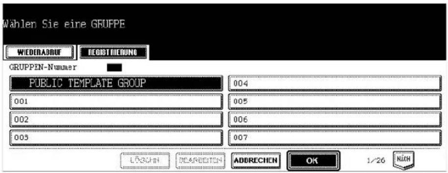 Wählen Sie eine GRUPPE WIEDERADNUF DEOGST NIEDUNG GRUPPEN-Nummer PUBLIC TEMPLATE GROUP 001 002 003 004 005 006 007 LÄGÜH MÄRÖCHEN ADDRECHEN OK 1/26 NÄCH