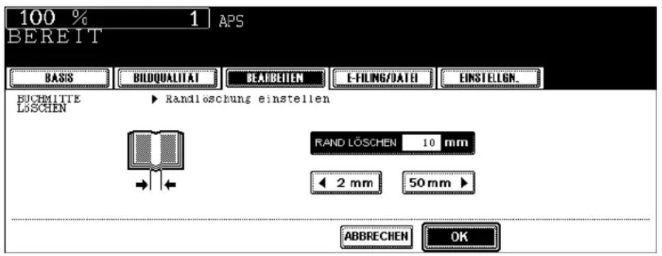 100 % 1 APS BEREIT BASIS BILDQUALITAT BEARBEITEN E-FILING/DATE EINSTELIGN_ BUCHMITTE LÖSCHEN ▶ Randloschung einstellen RAND LÖSCHEN 10 mm 2 mm 50 mm ▶ ABBRECHEN OK