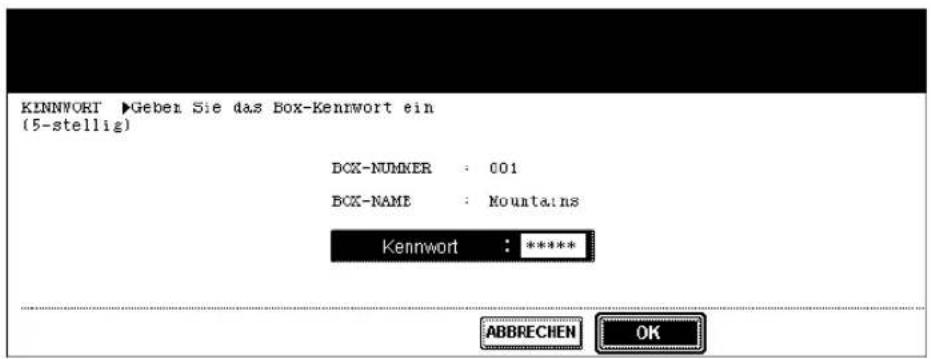 KINNWORT ▶Geben Sie das Box-Kennwort ein (5-stellig) DCX-NUMKER : 001 BCX-NAME : Mountains Kennwort : ***** ABBRECHEN OK