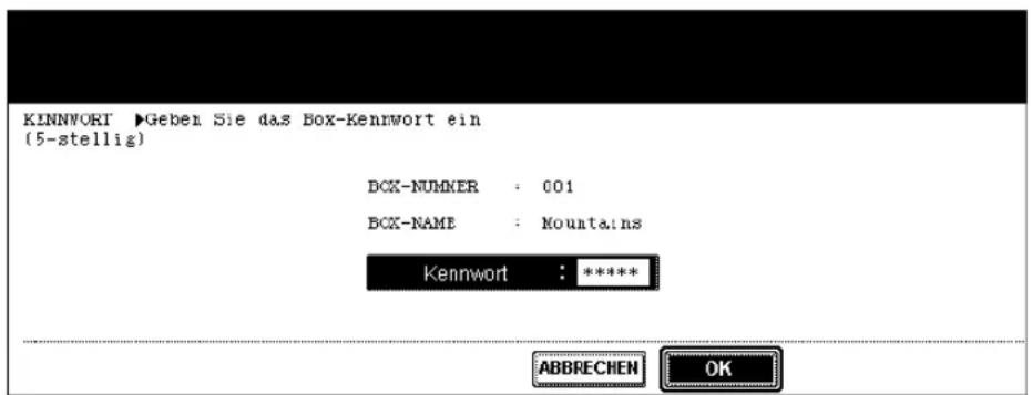 KINNWORT ▶Geben Sie das Box-Kennwort ein (5-stellig) BCX-NUMKER : 001 BCX-NAME : Mountains Kennwort : ***** ABBRECHEN OK