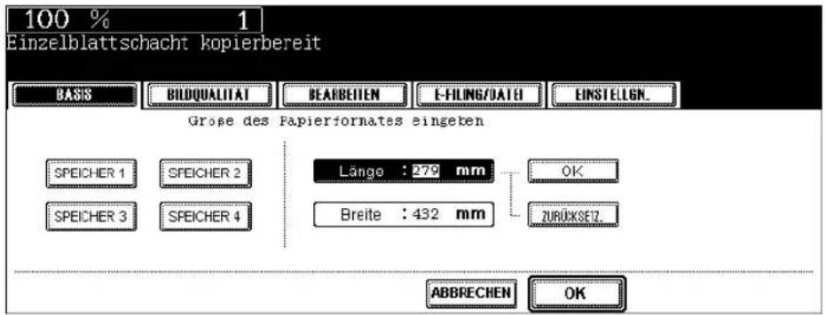 100 % 1 Einzelblattschacht kopierbereit BASIS BILIOQUALITAT BEARBEITEN E-FILING/DATE EINSTELGEN. Große des Papierformates eingeben SPEICHER 1 SFEICHER 2 SPEICHER 3 SFEICHER 4 Länge : 279 mm Breite : 432 mm OK ZURÜCKSETZ ABBRECHEN OK