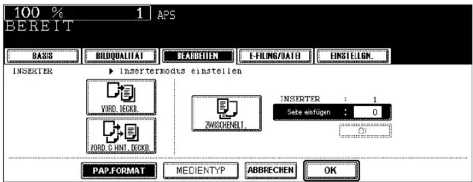 100 % 1 APS BEREIT BASIS BILDQUALITAT BEARBEITEN E-FILING/DATE EINSTELGN_ INSERTER ▶ Insertermodus einstellen WORD. DECKB. WORD. & HINT. DECKB. ZWISCHENBLT. INSERTER : 1 Sete einfügen : 0 PAP.FORMAT MEDIENTYP ABBRECHEN OK