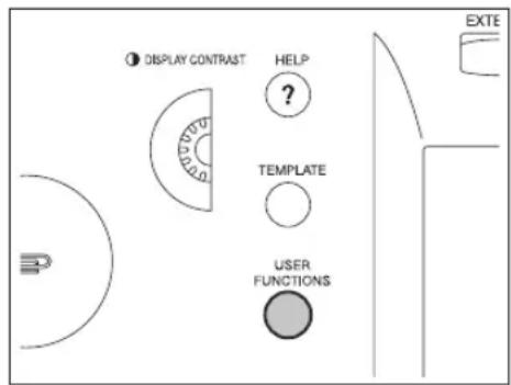 ● DISPLAY CONTRAST HELP ? TEMPLATE USER FUNCTIONS EXTE