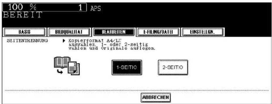 100 % 1 APS BEREIT BASIS BILDQUALITAT BEARBEITEN E-FILUNG/DATEI EINSTELLGN. SEITENTRENNUNG ▶ Kopierformat A4/LT auswahlen 1- oder 2-seitig vahlen und Originale auflegen. 1-SEITIO 2-SEITIO ABBRECHEN
