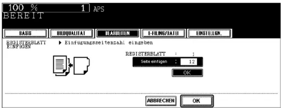 100 % 1 APS BEREIT BASIS BILDQUALITAT BEARBEITEN E-FILING/DATEI EINSTELLGN... REGISTERBLATT EINFUGEN ► Einfugungsseitenzahl eingeben REGISTERBLATT : 1 Seite einfügen : 12 OK ABBRECHEN OK