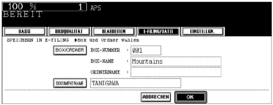 100 % 1 APS BEREIT BASIS BILDQUALITAT BEARBEITEM E-FILING/DATE EINSTELIGN_ SPEICHERN IN E-FILING ▶Box und Ordner wahlen BOX/ORDNER BOX-NUMMER : 001 BOX-NAME : Mountains ORDNERNAME : DOCUMENTNAME TANIGAWA ABBRECHEN OK