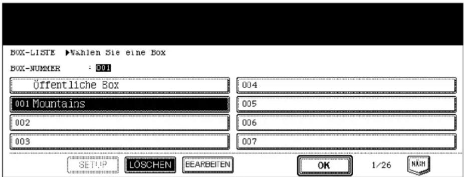 BOX-LISTE ▶Wahlen Sie eine Box BOX-NUMMER : 001 Öffentliche Box 004 001 Mountains 005 002 006 003 007 SETUP LÖSCHEN BEARBEITEN OK 1/26 NÄM
