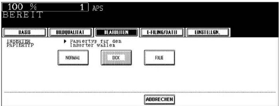 100 % 1 APS BEREIT BASIS BILDQUALITAT BEARBEITEN E-FILING/DATE EINSTELGN_ INSERTER PAPIERTYP ▶ Papiertyp für den Inserter wahlen NORMAL DICK FOLIE ABBRECHEN