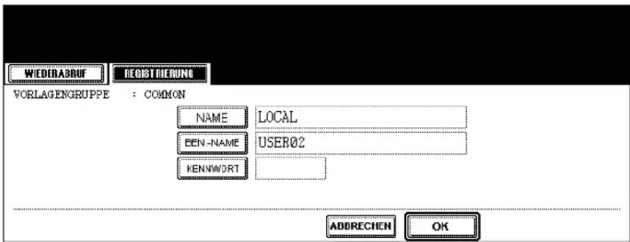 WIEDERADRUF REGISTRIERUNG VORLAGENGRUPPE : COMMON NAME LOCAL EEN -NAME USER02 KENNWORD ADDRECHEN OK