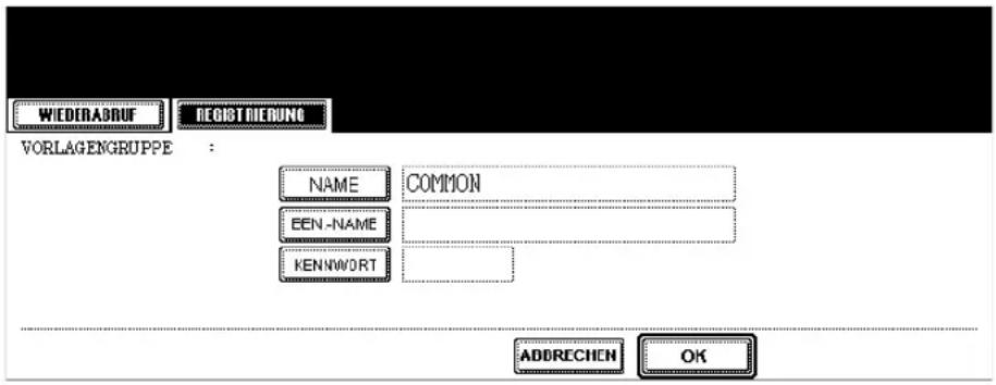 WIEDERADRUF DEOISTRIEDUNG VORLAGENGRUPPE : NAME COMMON EEN-NAME KENNWORT ADDRECHEN OK