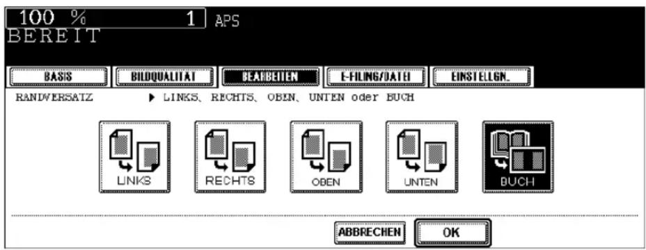 100 % 1 APS BEREIT BASIS BILDQUALITAT BEARBEITEN E-FILING/DATE EINSTELGN. RANDVERSATZ • LINKS, RECHTS, OBEN, UNTEN oder BUCH LINKS RECHTS OBEN UNTEN BUCH ABBRECHEN OK
