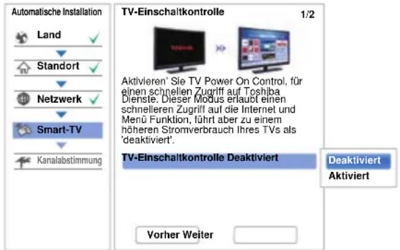 TOSHIBA 50L4353 - Drücken Sie OK, und der Bildschirm TV-Einschaltkontrolle erscheint. Wählen Sie Deaktiviert oder Aktiviert und markieren Sie Weiter. - 1