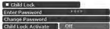 ■ Child Lock Enter Password ****** Change Password Child Lock Activate Off