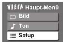PANASONIC TX-L37GA11 - Wählen Sie „Setup“. - 1