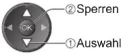 PANASONIC TX-P46U20E - ③ Wählen Sie den zu sperrenden Kanal / Eingang. - 2
