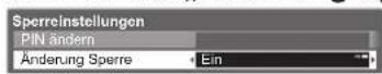 PANASONIC TX-P46S20E - ② Wählen Sie „Änderung Sperre“ und setzen Sie die Funktion auf „Ein“ - 1