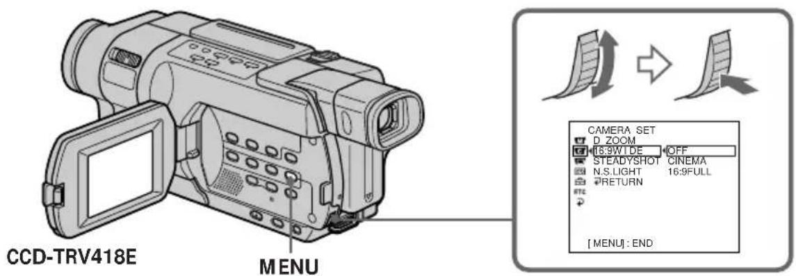 CCD-TRV418E MENU CAMERA SET D ZOOM 16:9W I DE OFF STEADYSHOT CINEMA N.S.LIGHT 16:9FULL RETURN [MENU] : END