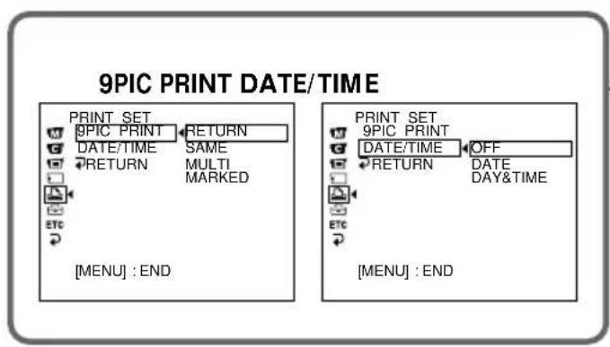 9PIC PRINT DATE/TIME PRINT SET 9PIC PRINT RETURN DATE/TIME SAME RETURN MULTI MARKED [MENU] : END PRINT SET 9PIC PRINT DATE/TIME OFF RETURN DATE DAY&TIME [MENU] : END