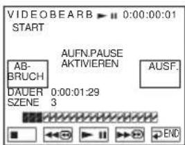 VIDEOBEARB ▶ 0:00:00:01 START AB- BRUCH DAUER 0:00:01:29 SZENE 3 AUFN.PAUSE AKTIVIEREN AUSF. END
