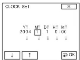 CLOCK SET Y↑ M↑ D↑ H↑ M↑ 2004 1 1 0:00 ↓ ↓ ↓ ↓ ↓ ↓ ↑ OK