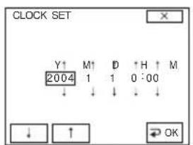 CLOCK SET Y↑ M↑ D ↑H ↑ M 2004 1 1 0:00 ↓ ↓ ↓ ↓ ↓ ↓ ↑ OK