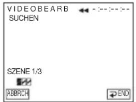 VIDEOBEARB SUCHEN SZENE 1/3 ABBRCH END
