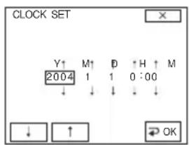 CLOCK SET Y↑ M↑ D ↑H ↑ M 2004 1 1 0:00 ↓ ↓ ↓ ↓ ↓ ↓ ↑ OK
