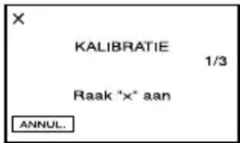 X KALIBRATIE 1/3 Raak "x" aan ANNUL.