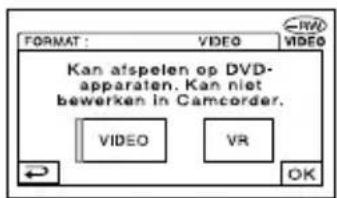 CAN VIVED VIVED Kan afspelen op DVD- apparaten. Kan niet bewerken in Camcorder. VIDEO VR OK