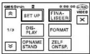 0:00:00 SET UP FINA- LISEER VIDEO 1/3 DIS- PLAY FORMAT OPNAME STAND ZELF ONTSP.