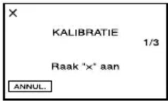 X KALIBRATIE 1/3 Raak "x" aan ANNUL.
