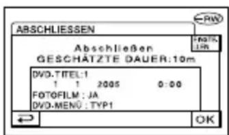 ABSCHLIESSEN Abschließen GESCHÄTZTE DAUER:10m DVD-TITEL:1 1 1 2005 0:00 FOTOFILM: JA DVD-MENU: TYP1 OK