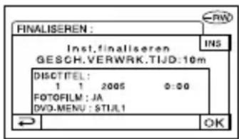 FINALISEREN: Inst.finaliseren GESCH.VERWRK.TIJD:10m DISCTITEL: 1 1 2005 0:00 FOTOFILM: JA DVD-MENU: STJL1 OK